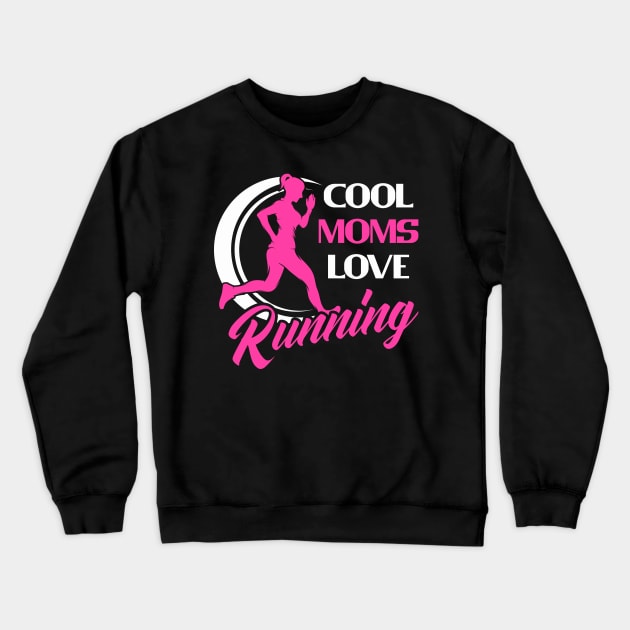Cool Moms Love Running  Women Crewneck Sweatshirt by Foxxy Merch